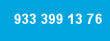 933 399 13 76